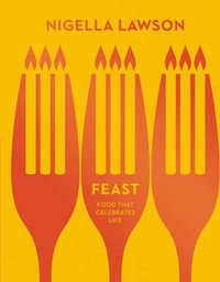 Feast : Food That Celebrates Life (Nigella Collection) - Nigella Lawson