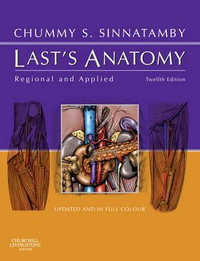 Last's Anatomy : 12th Edition - Regional and Applied - Chummy S. Sinnatamby