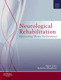Neurological Rehabilitation : Optimizing Motor Performance 2nd Edition - Janet Carr