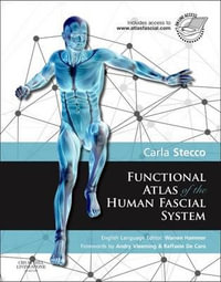 Functional Atlas of the Human Fascial System - Carla Stecco