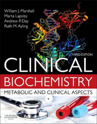 Clinical Biochemistry : Metabolic and Clinical Aspects, 3e - William Marshall