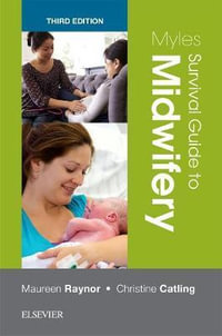 Myles Survival Guide to Midwifery : 3rd Edition - Christine Catling