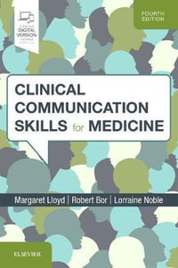 Clinical Communication Skills for Medicine : 4th Edition - Robert Bor