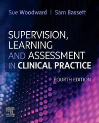 Mentoring, Learning and Assessment in Clinical Practice : A Guide for Nurses, Midwives and Other Health Professionals - Stuart