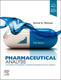 Pharmaceutical Analysis 5ed : A Textbook for Pharmacy Students and Pharmaceutical Chemists - David G. Watson