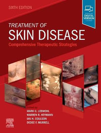Treatment of Skin Disease : 6th Edition - Comprehensive Therapeutic Strategies - Mark G. Lebwohl
