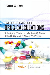 Gatford and Phillips' Drug Calculations : 10th edition - Julie Martyn
