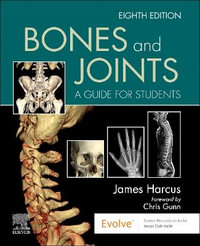 Bones and Joints : 8th Edition - A Guide for Students - James Harcus