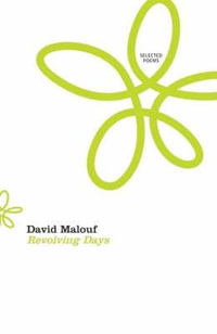 Revolving Days : Selected Poems - David Malouf