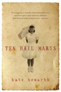 Ten Hail Marys : A Memoir : A Memoir - Kate Howarth