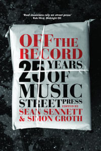 Off the Record : 30 Years of Music Street Press - Sean Sennett