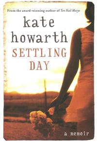 Settling Day : A Memoir - Kate Howarth