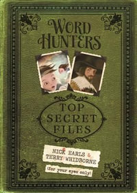 Word Hunters : Top Secret Files - Nick Earls