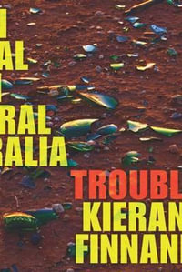 Trouble : On Trial in Central Australia - Kieran Finnane