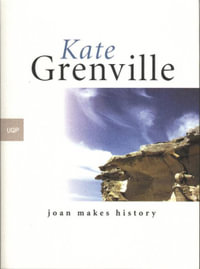 Joan Makes History - Kate Grenville