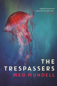 The Trespassers - Meg Mundell