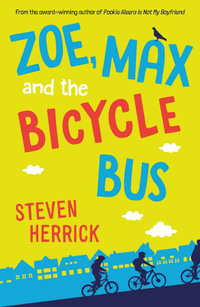 Zoe, Max and the Bicycle Bus - Steven Herrick