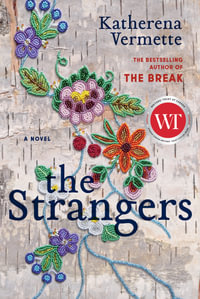 The Strangers : Book two: The Stranger family trilogy - Katherena Vermette