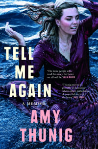 Tell Me Again : A Memoir - Amy Thunig