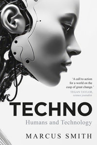 Techno : Humans and Technology - Marcus Smith