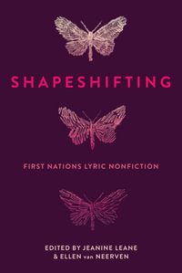 Shapeshifting : First Nations Lyric Nonfiction - Jeanine Leane