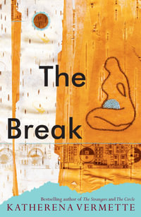 The Break : Book one: The Stranger family trilogy - Katherena Vermette
