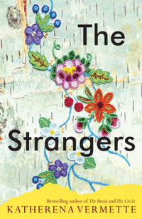 The Strangers : Book two: The Stranger family trilogy - Katherena Vermette