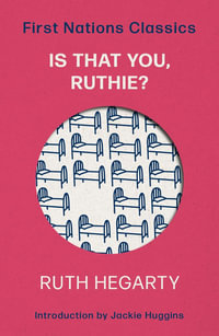 Is That You, Ruthie? : Introduced by Jackie Huggins - Ruth Hegarty