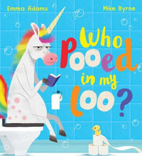 Who Pooed in my Loo? (PB) - Emma Adams