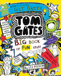 Tom Gates: Big Book of Fun Stuff : Tom Gates - Liz Pichon