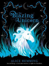 The Blazing Unicorn : Dark Unicorns - Alice Hemming