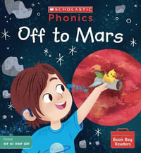 Off to Mars (Set 6) : Phonics Book Bag Readers - Becca Heddle