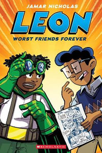 Leon : Worst Friends Forever (Leon the Extraordinary #2) - Jamar Nicholas