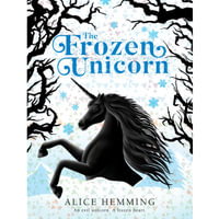 The Frozen Unicorn : Dark Unicorns - Alice Hemming