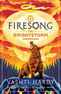 Firesong : The Brightstorm Chronicles - Vashti Hardy