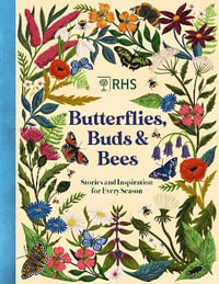 Butterflies, Buds And Bees : RHS - Emily  &  Rose, Lucy Hibbs