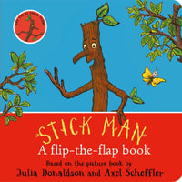 Stick Man : A flip-the-flap book - Julia Donaldson