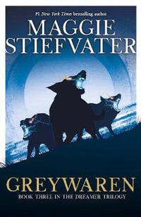 Greywaren : The Dreamer Trilogy - Maggie Stiefvater