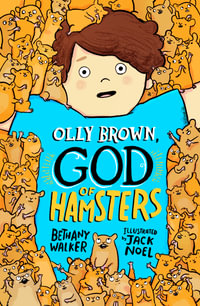 Olly Brown, God of Hamsters - Bethany Walker