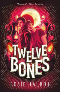 Twelve Bones : Sixteen Souls - Rosie Talbot