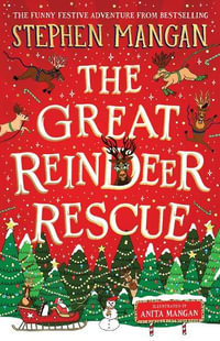 The Great Reindeer Rescue - Stephen Mangan