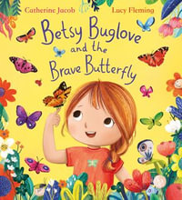 Betsy Buglove and the Brave Butterfly (eBook) - Catherine Jacob