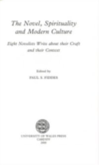 The Novel, Spirituality and Modern Culture : Eight Novelists Write about Their Craft and Their Context - Paul S Fiddes