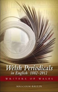 Welsh Periodicals in English 1882-2012 : Writers of Wales - Malcolm Ballin