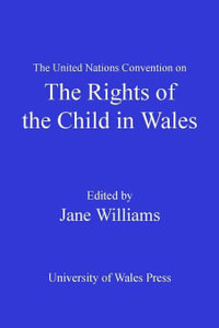 The United Nations Convention on the Rights of the Child in Wales - Jane Williams