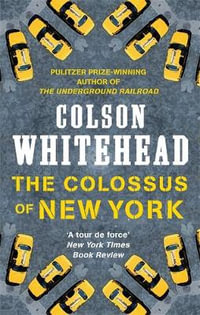 The Colossus of New York - Colson Whitehead