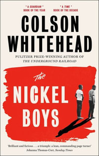 The Nickel Boys : Winner of the 2020 Pulitzer Prize - Colson Whitehead