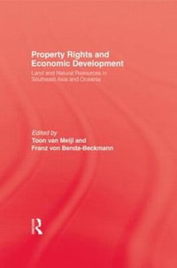 Property Rights and Economic Development : Land and Natural Resources in Southeast Asia and Oceania - Toon van Meijl