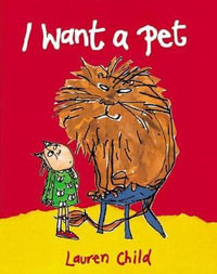 I Want a Pet - Lauren Child