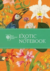 Royal Horticultural Society Exotic Notebook : Royal Horticultural Society - The Royal Horticultural Society